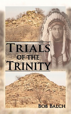 Trials of the Trinity by Bob Balch