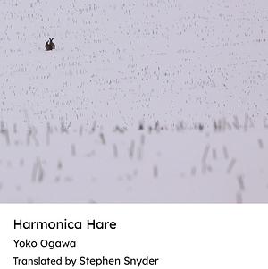Harmonica Hare by Stephen Snyder, Yōko Ogawa