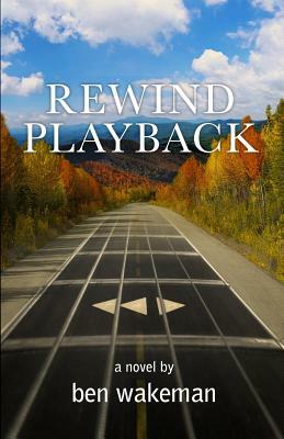 Rewind, Playback by Ben Wakeman