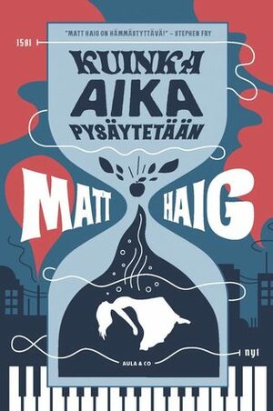 Kuinka aika pysäytetään by Matt Haig