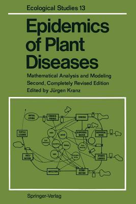 Epidemics of Plant Diseases: Mathematical Analysis and Modeling by 