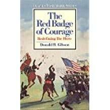 The Red Badge Of Courage: Redefining The Hero by Donald B. Gibson