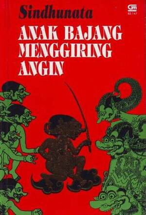 Anak Bajang Menggiring Angin by Sindhunata