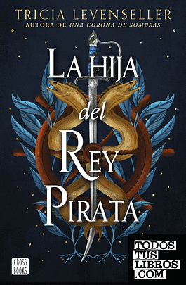 La hija del Rey Pirata by Tricia Levenseller