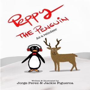 Peppy The Penguin: As a reindeer by Jorge Perez