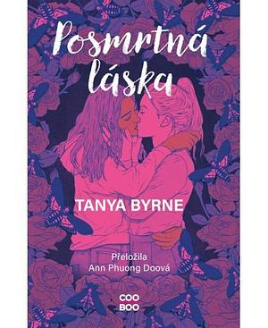 Posmrtná láska by Tanya Byrne