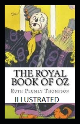 The Royal Book of Oz ILLUSTRATED by Ruth Plumly Thompson