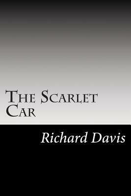 The Scarlet Car by Richard Harding Davis