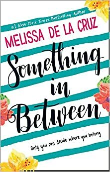 Something in Between by Melissa de la Cruz