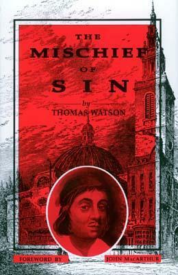 The Mischief of Sin by Thomas Watson