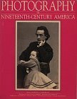 Photography in Nineteenth-Century America by Martha A. Sandweiss, Alan Trachtenberg, Sarah Greenough, Keith Davis