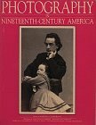 Photography in Nineteenth-Century America by Keith Davis, Martha A. Sandweiss, Sarah Greenough, Alan Trachtenberg