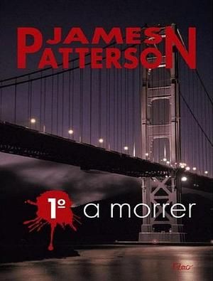 1º a Morrer by James Patterson