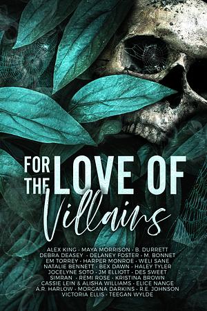 For The Love of Villains: Anthology by Alex King