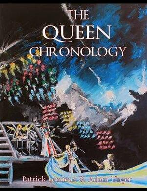 The Queen Chronology by Adam Unger, Patrick Lemieux