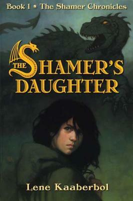 The Shamer's Daughter by Lene Kaaberbol, Lene Kaaberbøl