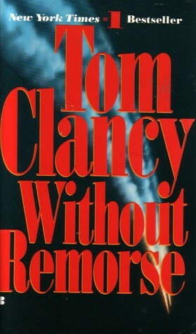 Without Remorse (John Clark, #1) (Jack Ryan Universe by Tom Clancy