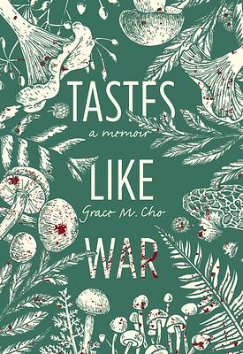 Tastes Like War by Grace M. Cho