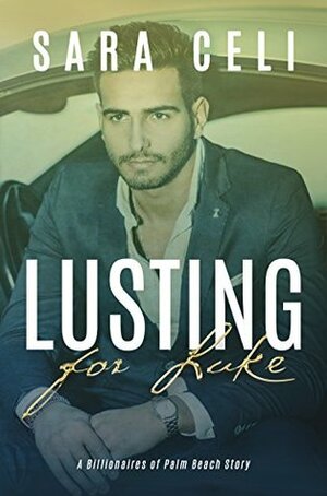 Lusting For Luke by Sara Celi