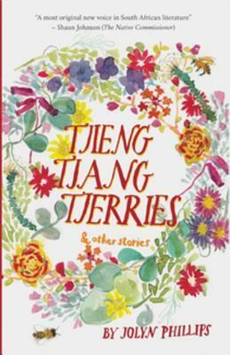 Tjieng Tjang Tjerries and Other Stories by Jolyn Phillips
