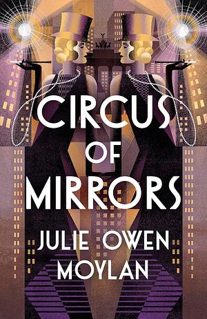 Circus of Mirrors by Julie Owen Moylan