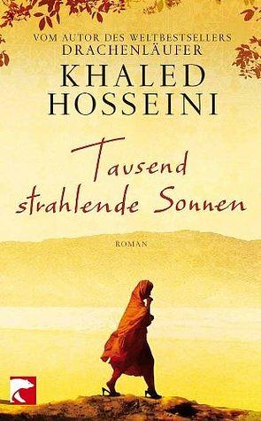 Tausend strahlende Sonnen by Khaled Hosseini