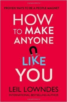 How To Make Anyone Like You by Leil Lowndes