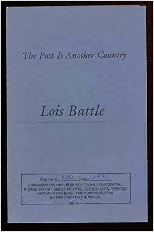 The Past Is Another Country by Lois Battle