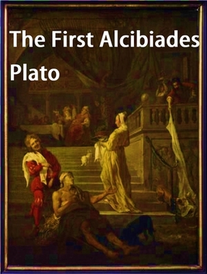 The First Alcibiades by Plato