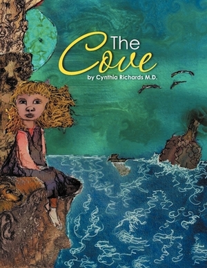 The Cove by Cynthia Richards M. D.