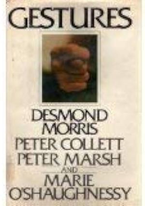 Gestures, Their Origins and Distribution by Desmond Morris