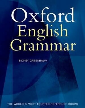 The Oxford English Grammar by Sidney Greenbaum