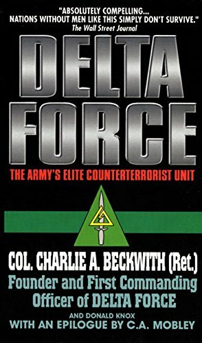 Delta Force: The Army's Elite Counterterrorist Unit by Charlie A. Beckwith