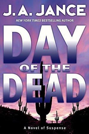 Day of the Dead: A Novel of Suspense by J.A. Jance