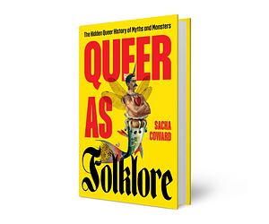 Queer As Folklore by Sacha Coward