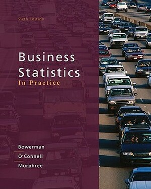 Business Statistics in Practice by Bruce L. Bowerman