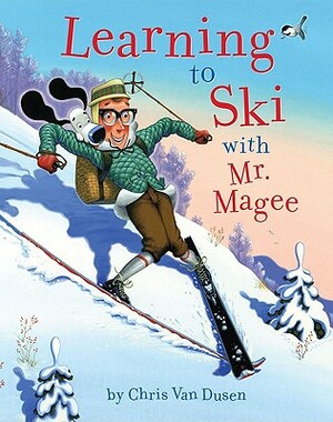 Learning to Ski with Mr. Magee by Chris Van Dusen