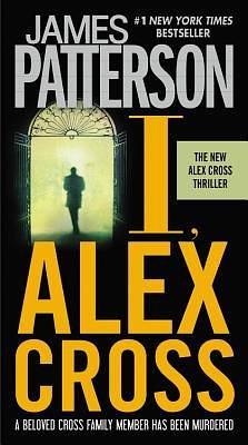 I, Alex Cross   I ALEX CROSS Mass Market Paperback by James Patterson, James Patterson