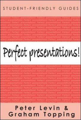 Perfect Presentations! by Peter Levin, Graham Topping