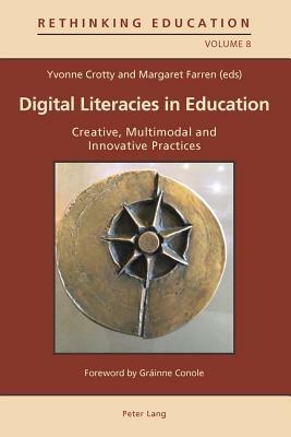 Digital Literacies in Education: Creative, Multimodal and Innovative Practices by 