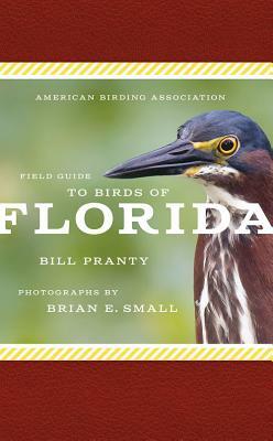 American Birding Association Field Guide to Birds of Florida by Bill Pranty