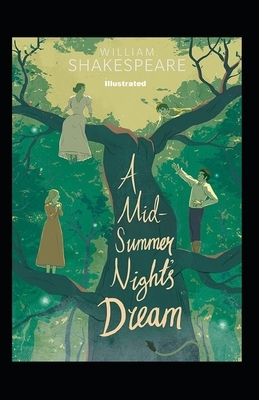 A Midsummer Night's Dream Illustrated by William Shakespeare