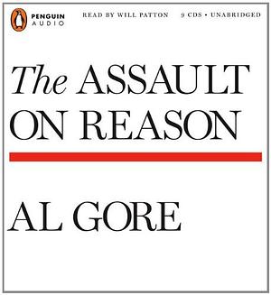 The Assault on Reason by Al Gore