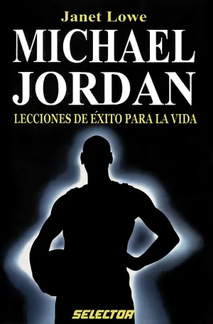 Michael Jordan: Lecciones de Exito para la Vida by Janet Lowe