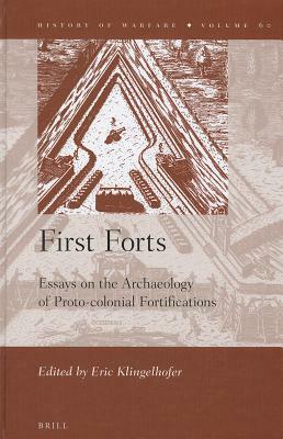 First Forts: Essays on the Archaeology of Proto-Colonial Fortifications by 