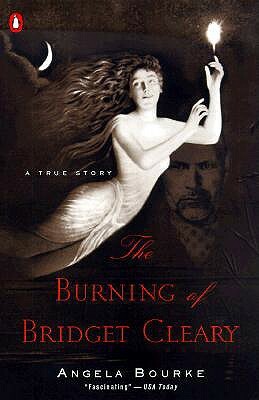 The Burning of Bridget Cleary: A True Story by Angela Bourke
