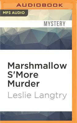 Marshmallow S'More Murder by Leslie Langtry