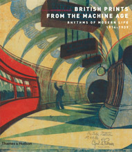 British Prints From The Machine Age: Rhythms Of Modern Life 1914-1939 by Clifford S. Ackley