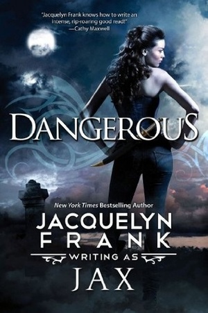 Dangerous by Jacquelyn Frank, Jax