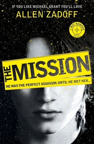 Boy Nobody: The Mission: Book 2 by Allen Zadoff